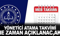 2023 Yönetici Atama Takvimi Ne Zaman Açıklanacak?