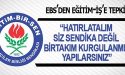 EBS: "Hatırlatalım siz bir sendika değil kurgulanmış operasyonel yapılarsınız"