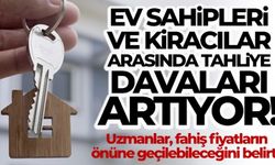 Ev sahipleri ve kiracılar arasında tahliye davaları artıyor