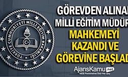 Görevden alınan milli eğitim müdürü, mahkemeyi kazandı