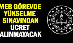 MEB Görevde Yükselme Sınavı'na girecek personelden sınav ücreti alınmayacak