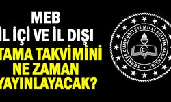 MEB İl içi ve İl dışı takvimini ne zaman açıklayacak?