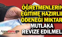 Öğretmenlerin Eğitime Hazırlık Ödeneği Miktarı Güncellenmelidir
