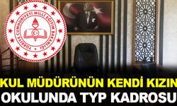 Okul Müdürü'nün kızına kendi okulunda 'TYP' kadrosu!