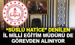 "Süslü Hatice"  de Görevden Alınıyor