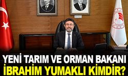 Yeni Tarım ve Orman Bakanı İbrahim YUMAKLI Kimdir?