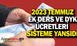 2023 Temmuz Ek Ders ve DYK Ücretleri Sisteme Yansıdı!