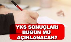 2023 YKS Sonuçları Bugün mü açıklanıyor?