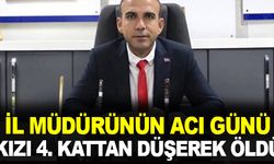 İl Müdürünün küçük kızı 4. kattan düşerek hayatını kaybetti