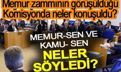 Meclis Komisyonunda Sendikalar Memur Zammıyla İlgili Ne Talep Etti?