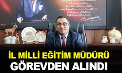 O İl Mili Eğitim Müdürü Görevden Alındı