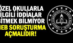 Özel okullar ile ilgili iddialar bitmiyor! Bu iddiaya MEB soruşturma açmalıdır.