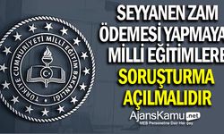 Seyyanen zam ödemesini yapmayan İlçe MEM'lerden Bakanlık savunma istemelidir!