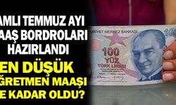 Temmuz Ayı Zamlı Maaş Bordroları Hazırlandı