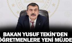Bakan Yusuf TEKİN'den Öğretmenlere Yeni MÜJDE !