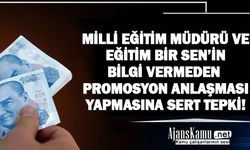 Milli Eğitim Müdürü ve Eğitim Bir-Sen’in bilgi vermeden promosyon imzalamasına tepki!