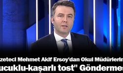 Okul Müdürlerine "Sucuklu-kaşarlı tost" Göndermesi!