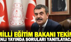 Milli Eğitim Bakanı Yusuf Tekin canlı yayında soruları yanıtlayacak