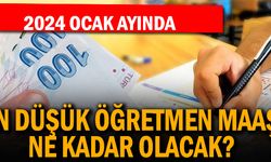 Ocak ayı en düşük öğretmen maaşı ne kadar olacak?