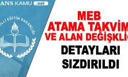 Atama Takvimi ve Alan Değişikliği Detayları Sızdırıldı!