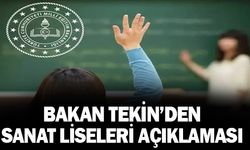 Bakan Tekin'den Sanat Liseleri Açıklaması