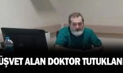 Doktor, rüşvetten tutuklandı