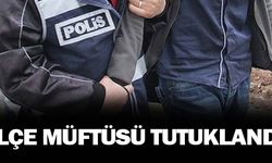 İlçe Müftüsü Tutuklandı
