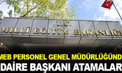 MEB Personel Genel Müdürlüğüne Yeni Daire Başkanları Atandı