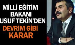 Milli Eğitim Bakanı Yusuf Tekin'den Devrim Niteliğinde Karar
