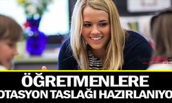 Öğretmenlere gelecek olan rotasyon için taslak metin hazırlanıyor.
