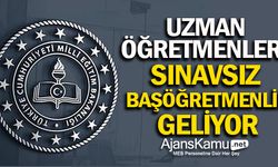 Uzman Öğretmenlere Sınavsız Başöğretmenlik Geliyor