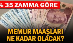 Yüzde 35 zamma göre memur maaşları ne kadar olacak? Meslek meslek tablo