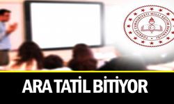 ARA TATİL BİTİYOR
