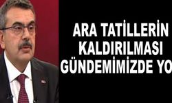 Bakan Tekin: Ara tatillerin kaldırılması gündemimizde yok