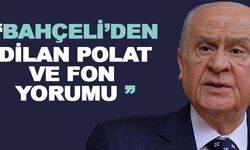 Devlet Bahçeli'den Dilan Polat  ve fon yorumu
