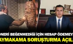 Döneri Beğenmeyen Kaymakam Hakkında İçişleri Bakanlığı Soruşturma Başlattı