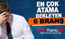 En Çok Atama Bekleyen Branşlar Belli Oldu