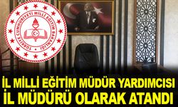 İl Mill Eğitim Müdür Yardımcısı İl Milli Eğitim Müdürü Olarak Atandı.