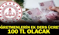Öğretmenlerin ek ders ücreti 100 TL'yi aşacak