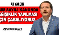 4688 Sayılı Kanun'da Değişiklik Yapılması İçin Çabalıyoruz