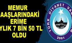 MEMUR MAAŞLARINDAKİ ERİME AYLIK 7 BİN 50 TL OLDU