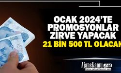 Ocak 2024'te Promosyon Fiyatı 21.500 TL ile Zirve Yapacak!