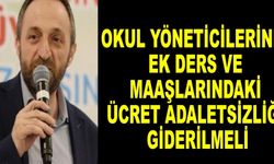 Okul Yöneticilerinin ek ders ve maaşlarındaki ücret adaletsizliği giderilmeli
