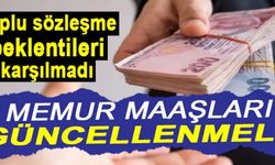 Toplu sözleşme beklentileri karşılamadı: Memur maaşları güncellenmeli