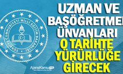Uzman ve Başöğretmenlik Sınavını Kazananların Ünvanı Alacakları Tarih Belli Oldu