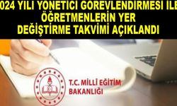 2024 yılı yönetici görevlendirmesi ile öğretmenlerin yer değiştirme takvimi açıklandı