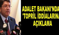 Adalet Bakanı'ndan 'topril iddialarına' açıklama