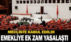 Emekliye ek zam TBMM'de kabul edildi