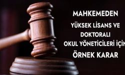 Mahkemeden yüksek lisans ve doktoralı okul yöneticileri için örnek karar