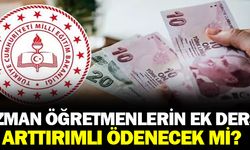 Uzman öğretmenlerin ek ders ücretleri de artırımlı ödenecek mi?